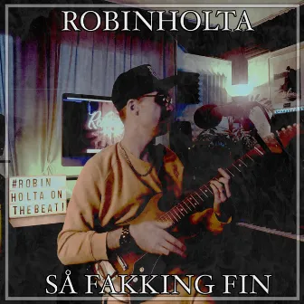 Så fakking fin by Robinholta