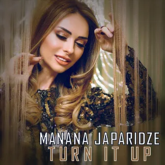 Turn It Up by Manana Japaridze