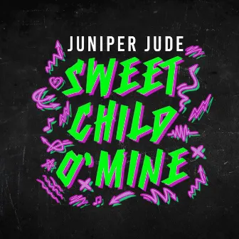 Sweet Child O' Mine by Juniper Jude