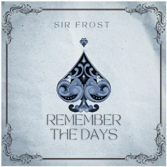 Remember The Days by Sir Frost