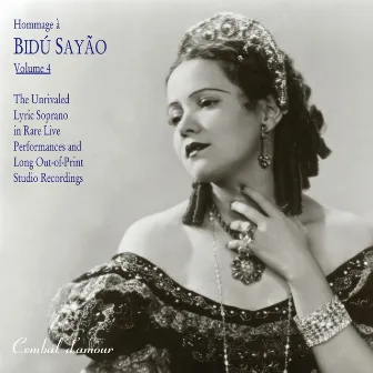 Hommage a Bidu Sayao, Vol. 4: The Unrivaled Lyric Soprano in Rare Live Performances and Long Out-of-Print Studio Recordings by Bidu Sayão