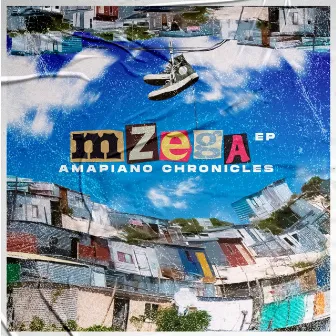 MZEGA EP by Amapiano Chronicles