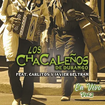 En Vivo, Vol. 2 by Los Chacalenos de Durango