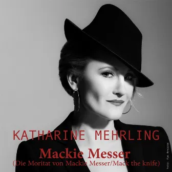 Mackie Messer (Die Moritat von Mackie Messer) by Katharine Mehrling