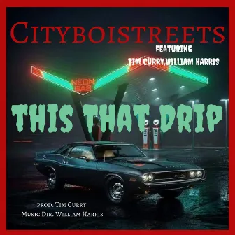 This That Drip by Cityboistreets