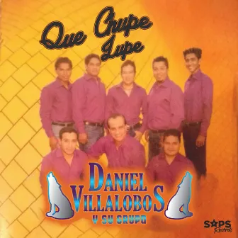 Que Chupe Lupe by Daniel Villalobos y Su Grupo