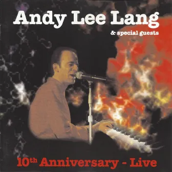 10th Anniversary - Live by Andy Lee Lang