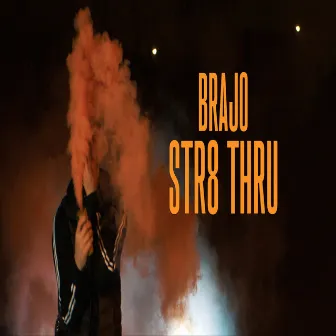 Str8 Thru by Brajo