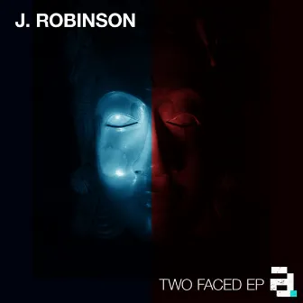 Two Faced EP by J.Robinson