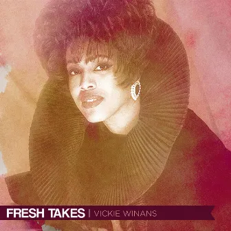 Fresh Takes by Vickie Winans