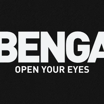 Open Your Eyes by Benga