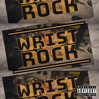 Wrist Rock by Lil Texxan