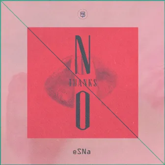 No Thanks by eSNa