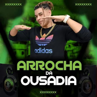 Arrocha da Ousadia by Dj Danton