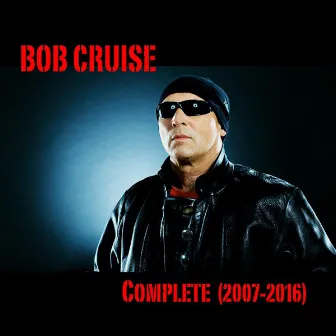 Complete (2007 - 2016) by Bob Cruise