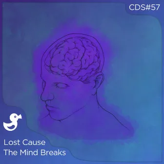 The Mind Breaks by Lost Cause