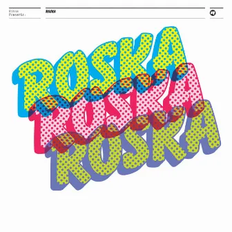 Rinse Presents: Roska by Roska