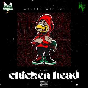 Chicken Head (Kluck Mix) by Willie Wingz