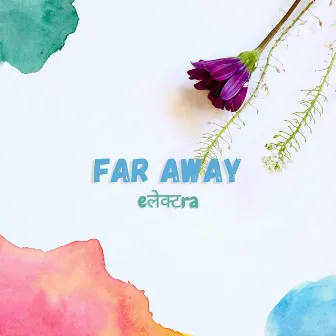 Far Away by Electra