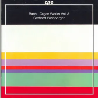 Bach, J.S.: Organ Works, Vol. 8 by Gerhard Weinberger