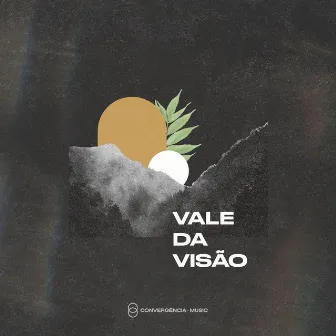 Vale da Visão by Convergência Music