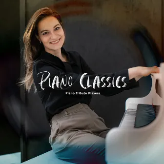 Piano Classics by Piano Tribute Players