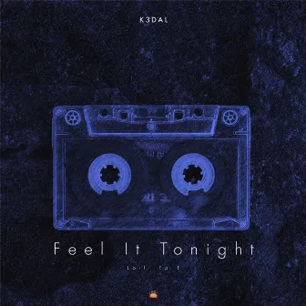 Feel It Tonight (Lo-Fi 1) by K3DAL