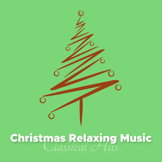 Christmas Relaxing Music: Classical Hits offered in a Modern, Relaxing New Age Rendition