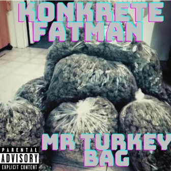 Mr Turkey Bag by Konkrete Fatman