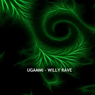 Willy Rave by Ugammi