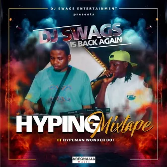 Is Back Again Hyping Mixtape by Dj Swags