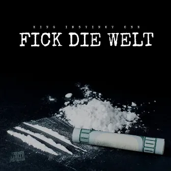 Fick die Welt by King Instinkt One