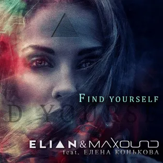 Find Yourself (feat. Maxound & Елена Конькова) by Elian