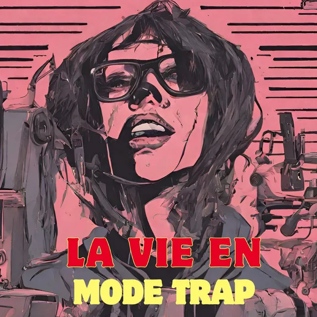 La Vie en Mode Trap