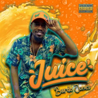 JUICE! by Bardo Jones