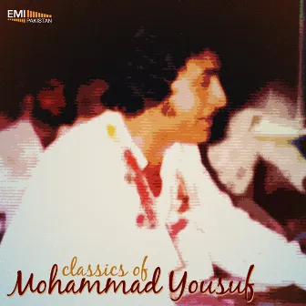 Classics of Mohammad Yousuf by Mohammad Yousuf