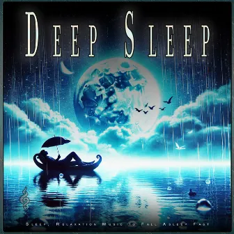 Deep Sleep: Sleep, Relaxation Music to Fall Asleep Fast by Fall Asleep Fast Music