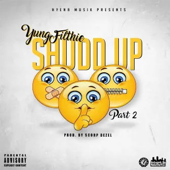 Shudd Up, Pt. 2 by Yung Filthie