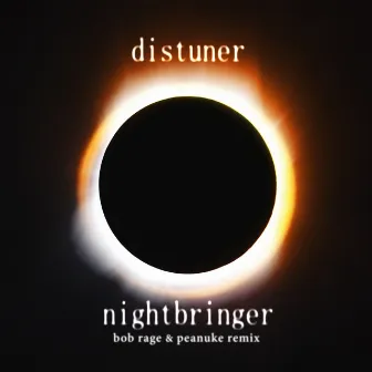 Nightbringer (Bob Rage & Peanuke Remix) by Distuner