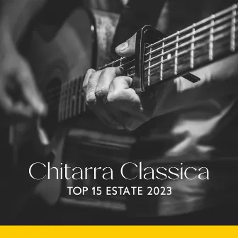 Chitarra Classica – Top 15 Estate 2023 (Romantic Ringtones) by Hot Hits Italia