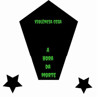 A Hora da Morte by Violência Cega