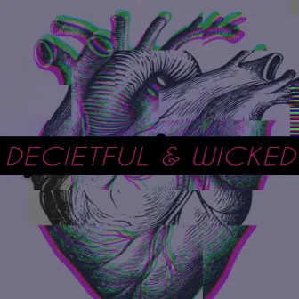 Deceitful & Wicked by IAMAYOUNGDISCIPLE.