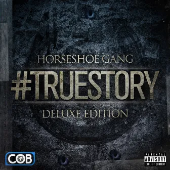 #TrueStory (Deluxe Edition) by Horseshoe G.A.N.G.