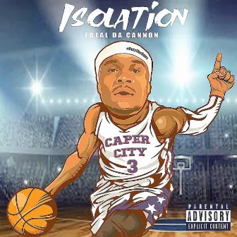 Isolation by Fatal Da Cannon