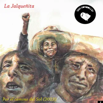 La Jalqueñita / Por el camino del sol by Taki Sonqollay