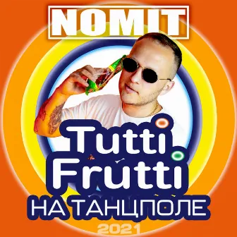 Tutti Frutti by NomiT