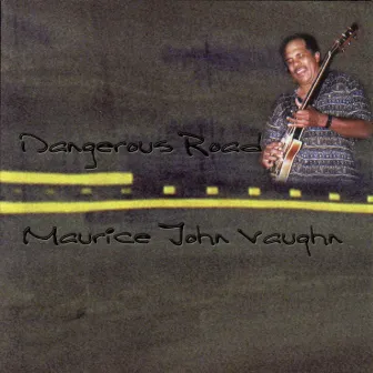 Dangerous Road by Maurice John Vaughn