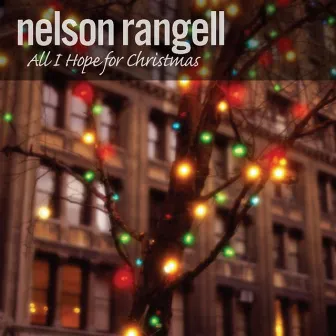 All I Hope For Christmas by Nelson Rangell