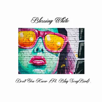 Don't You Know by Blessing White