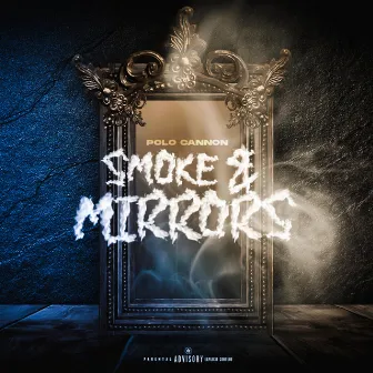 Smoke & Mirrors by Polo Cannon